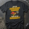 
Ventilationstekniker – Hvad er din superkraft? – Unisex T-Shirt – Sort