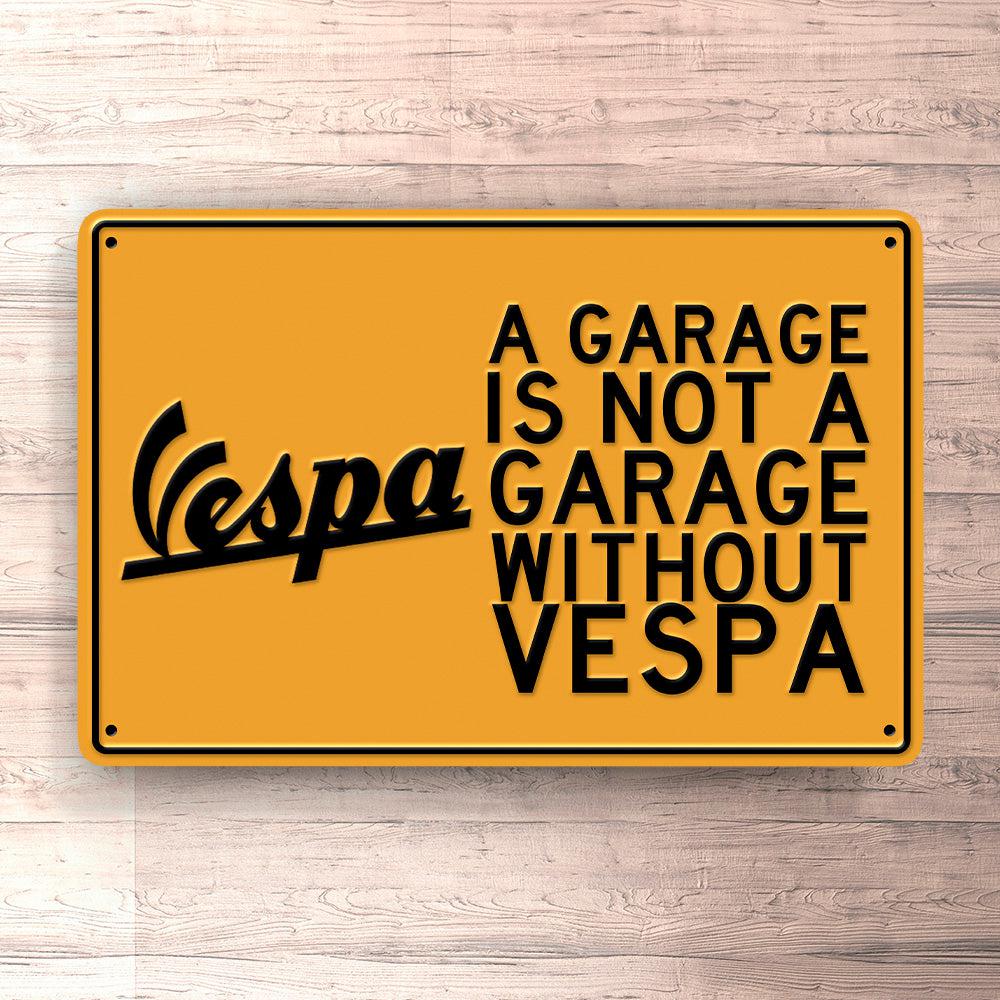 Vespa A Garage Is Not A Garage Without Vespa Skilte, Musemåtte, Dørmåtte-Skilte-Vespa-Garage Culture Shop- garage - man cave - merchandise