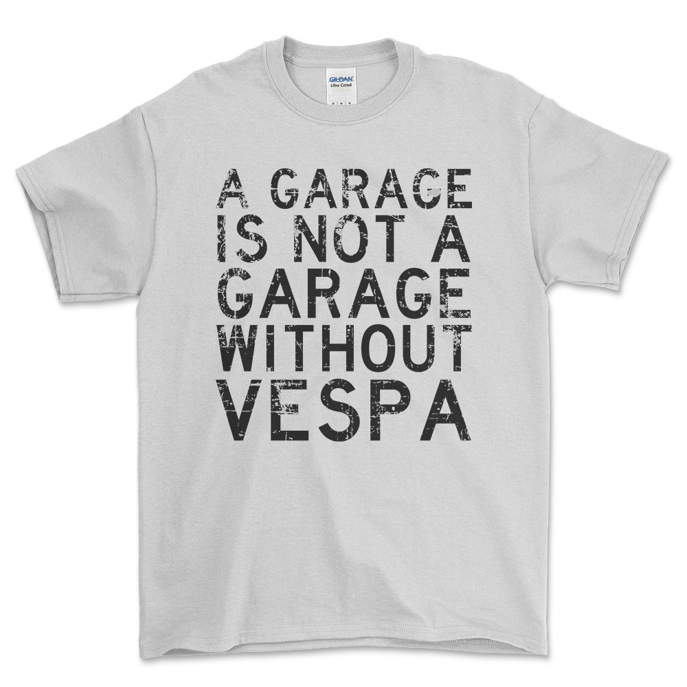 Vespa - A Garage Is Not A Garage Without Vespa - Unisex T-Shirt , Bomuld-Beklædning-Vespa-Hvid-S-Forside-Garage Culture Shop- garage - man cave - merchandise