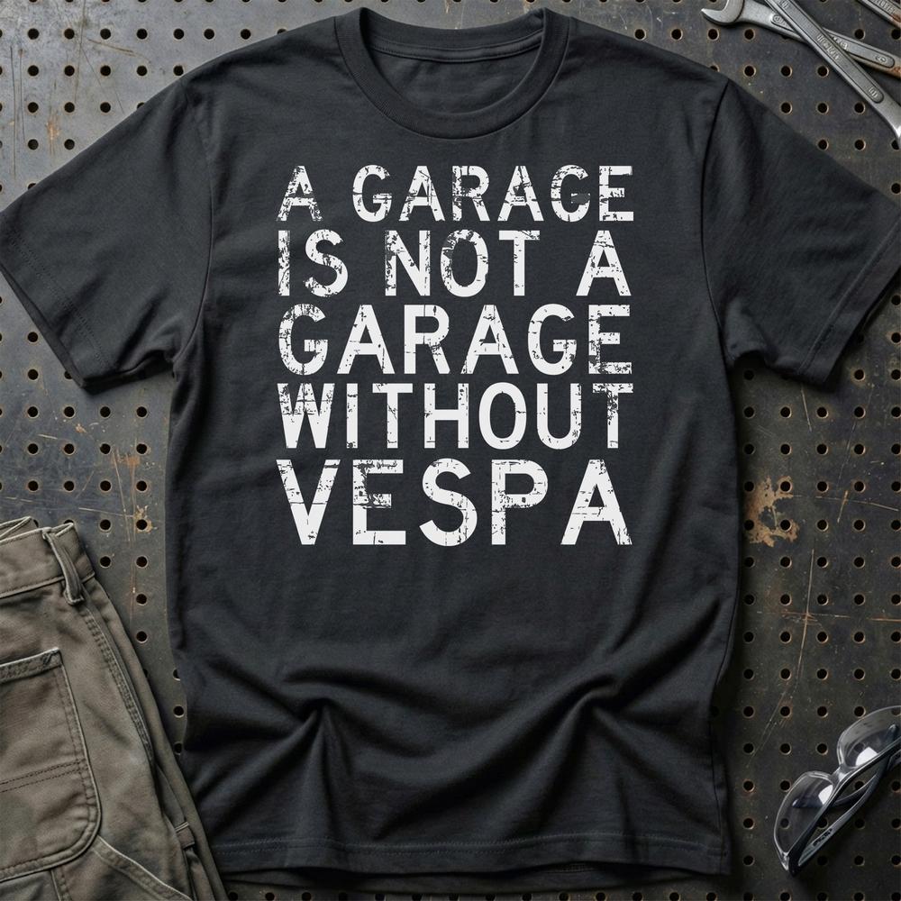 Vespa - A Garage Is Not A Garage Without Vespa - Unisex T-Shirt , Bomuld-Beklædning-Vespa-Sort-S-Garage Culture Shop- garage - man cave - merchandise