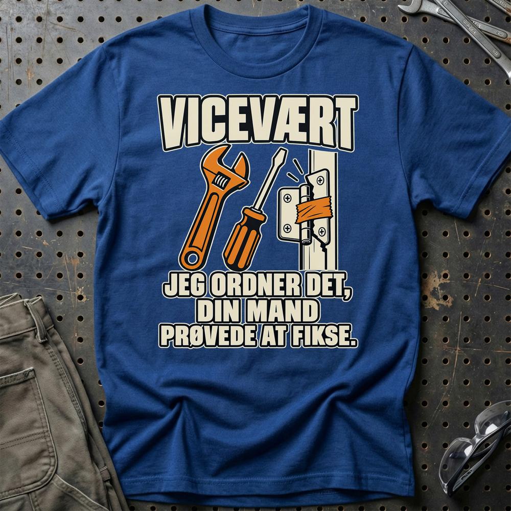 Vicevært – Jeg Ordner Det, Din Mand Prøvede At Fikse T-Shirt-Beklædning-Garage Culture-Blå Royal-S-Garage Culture Shop- garage - man cave - merchandise