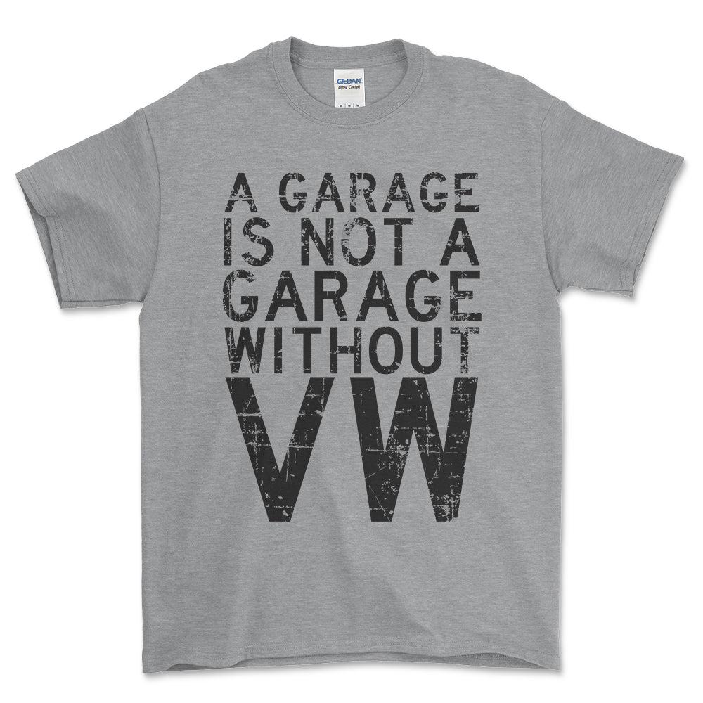 Volkswagen VW - A Garage Is Not A Garage Without VW - Unisex T-Shirt , Bomuld-Beklædning-VW-Grå Sport-S-Forside-Garage Culture Shop- garage - man cave - merchandise