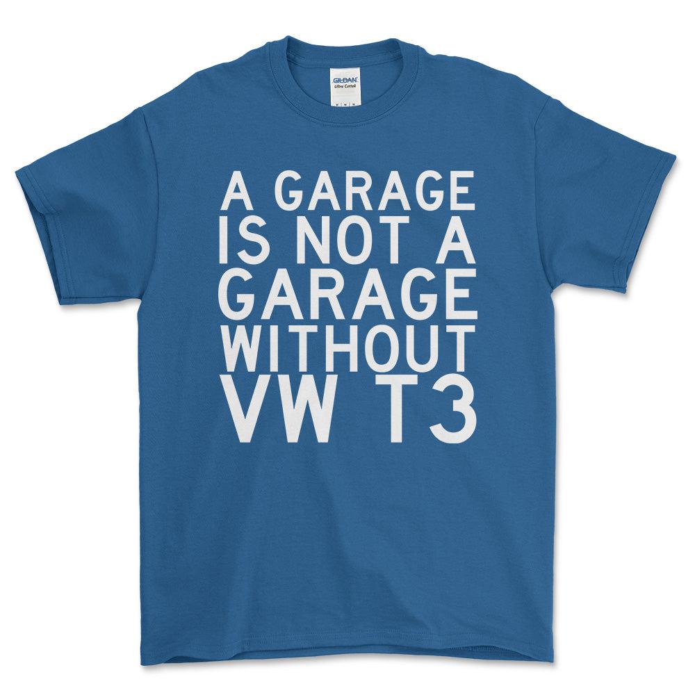 Volkswagen VW T3 A Garage Is Not A Garage Without VW T3 Unisex T-Shirt , Bomuld-Beklædning-VW-Blå Royal-S-Forside-Garage Culture Shop- garage - man cave - merchandise