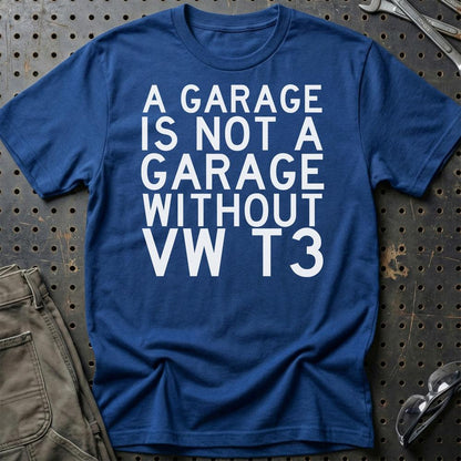 Volkswagen VW T3 A Garage Is Not A Garage Without VW T3 Unisex T-Shirt , Bomuld-Beklædning-VW-Blå Royal-S-Garage Culture Shop- garage - man cave - merchandise