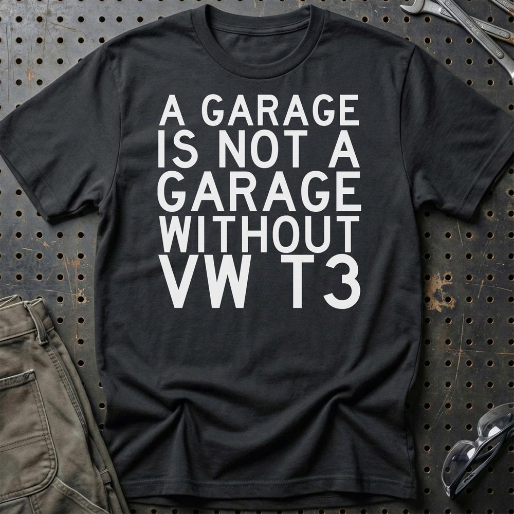 Volkswagen VW T3 A Garage Is Not A Garage Without VW T3 Unisex T-Shirt , Bomuld-Beklædning-VW-Sort-S-Garage Culture Shop- garage - man cave - merchandise