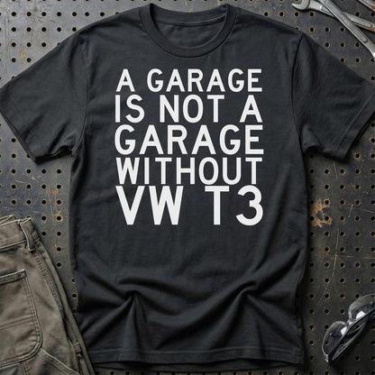 Volkswagen VW T3 A Garage Is Not A Garage Without VW T3 Unisex T-Shirt , Bomuld-Beklædning-VW-Sort-S-Garage Culture Shop- garage - man cave - merchandise