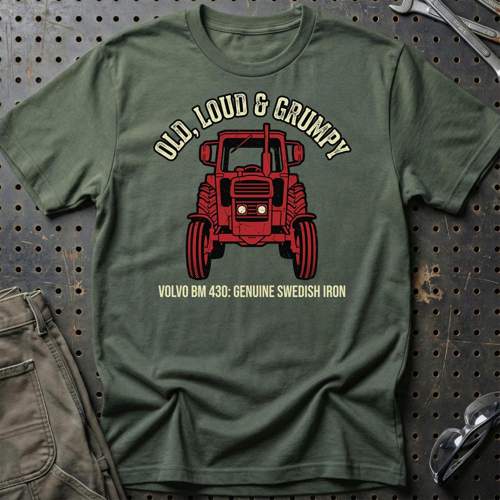 Volvo BM 430 Old, Loud & Grumpy T-Shirt-Beklædning-Volvo BM-Grøn Militær-S-Garage Culture Shop- garage - man cave - merchandise