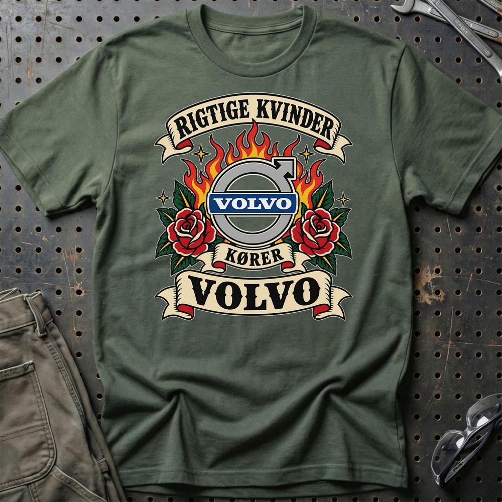 Volvo Rigtige Kvinder Kører – Roser og Flammer T-Shirt-Beklædning-Volvo-Grøn Militær-S-Garage Culture Shop- garage - man cave - merchandise
