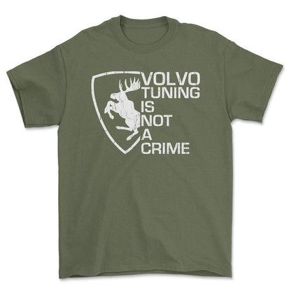 Volvo Tuning Is Not A Crime Unisex T-Shirt , Bomuld-Beklædning-Volvo-Grøn Militær-S-Forside-Garage Culture Shop- garage - man cave - merchandise