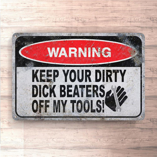 Warning Keep Your Dick Beaters Off My Tools Skilte, Musemåtte, Dørmåtte-Skilte-Funny Garage-Garage Culture Shop- garage - man cave - merchandise
