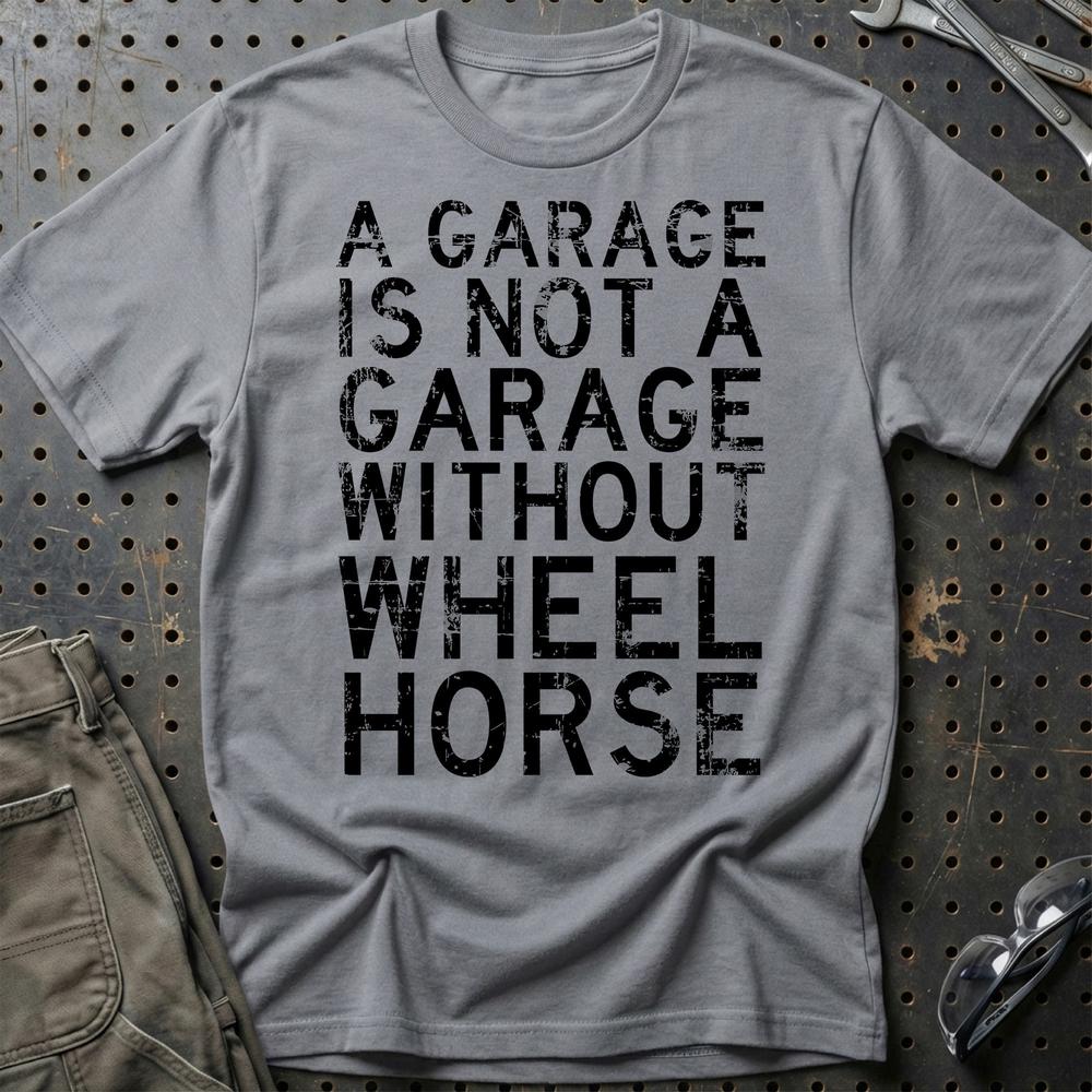 Wheel Horse - A Garage Is Not A Garage Without Wheel Horse T-Shirt-Beklædning-Wheel Horse-Grå Sport-S-Garage Culture Shop- garage - man cave - merchandise