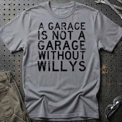 Willys - A Garage Is Not A Garage Without Willys - Unisex T-Shirt , Bomuld-Beklædning-Willys-Grå Sport-S-Garage Culture Shop- garage - man cave - merchandise