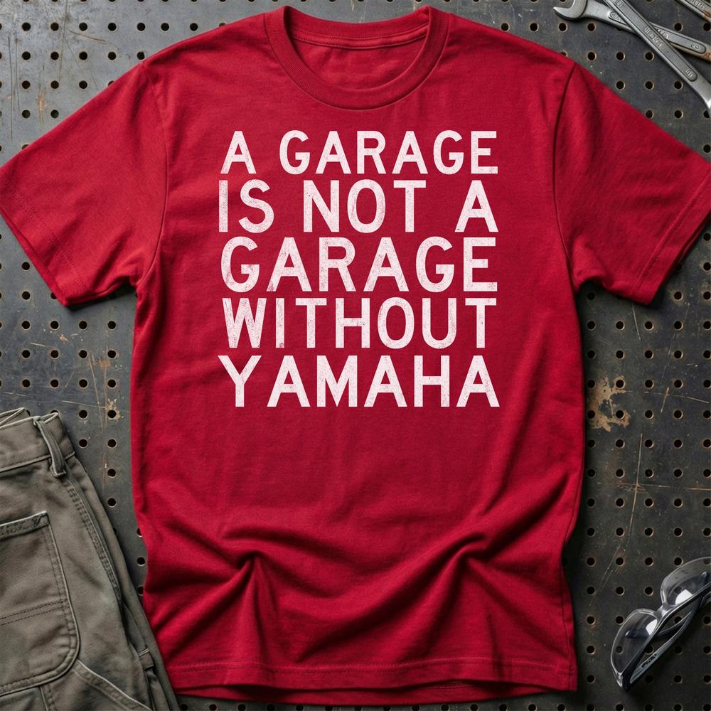 Yamaha - A Garage Is Not A Garage Without Yamaha - Unisex T-Shirt , Bomuld-Beklædning-Yamaha-Rød-S-Garage Culture Shop- garage - man cave - merchandise