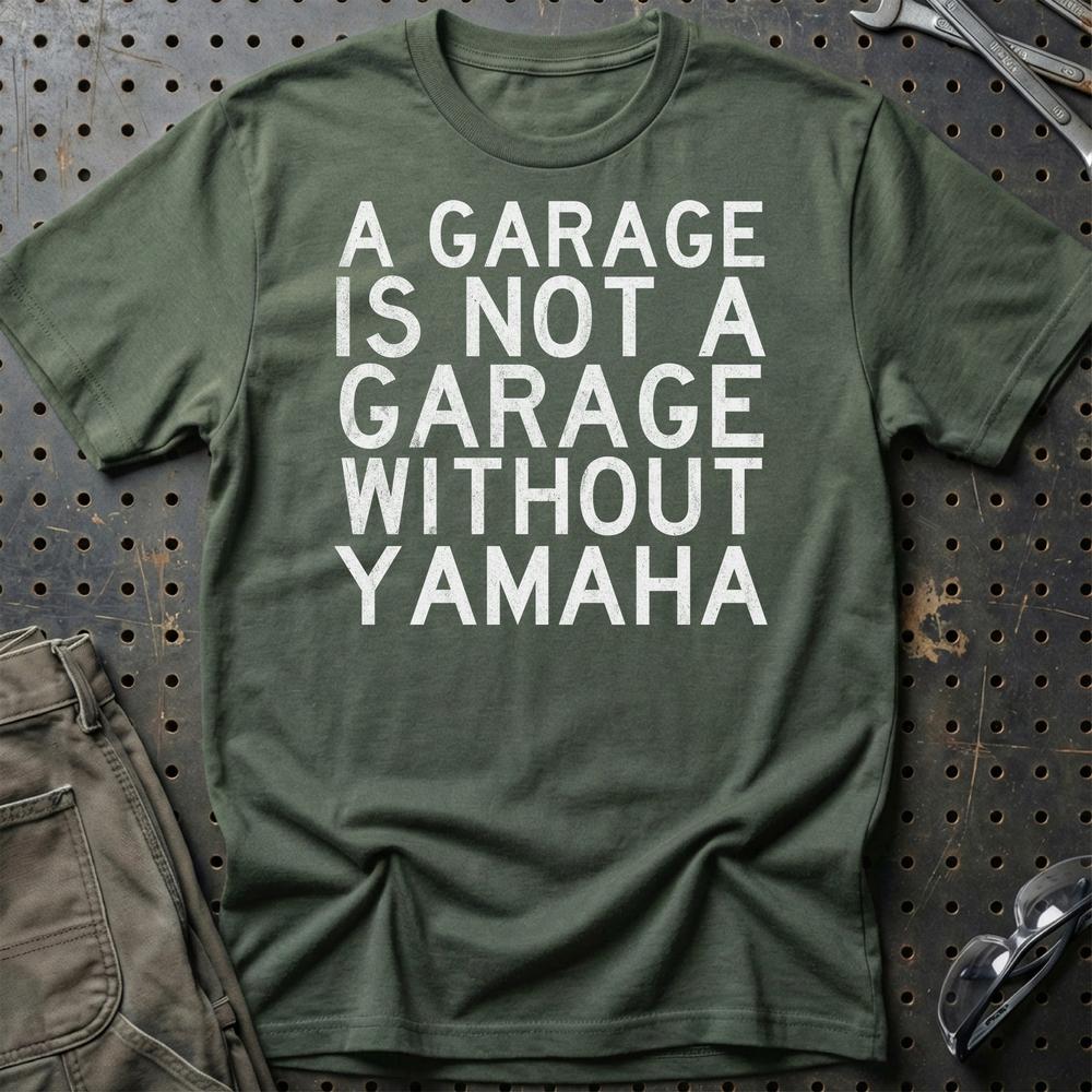 Yamaha - A Garage Is Not A Garage Without Yamaha - Unisex T-Shirt , Bomuld-Beklædning-Yamaha-Grøn Militær-S-Garage Culture Shop- garage - man cave - merchandise