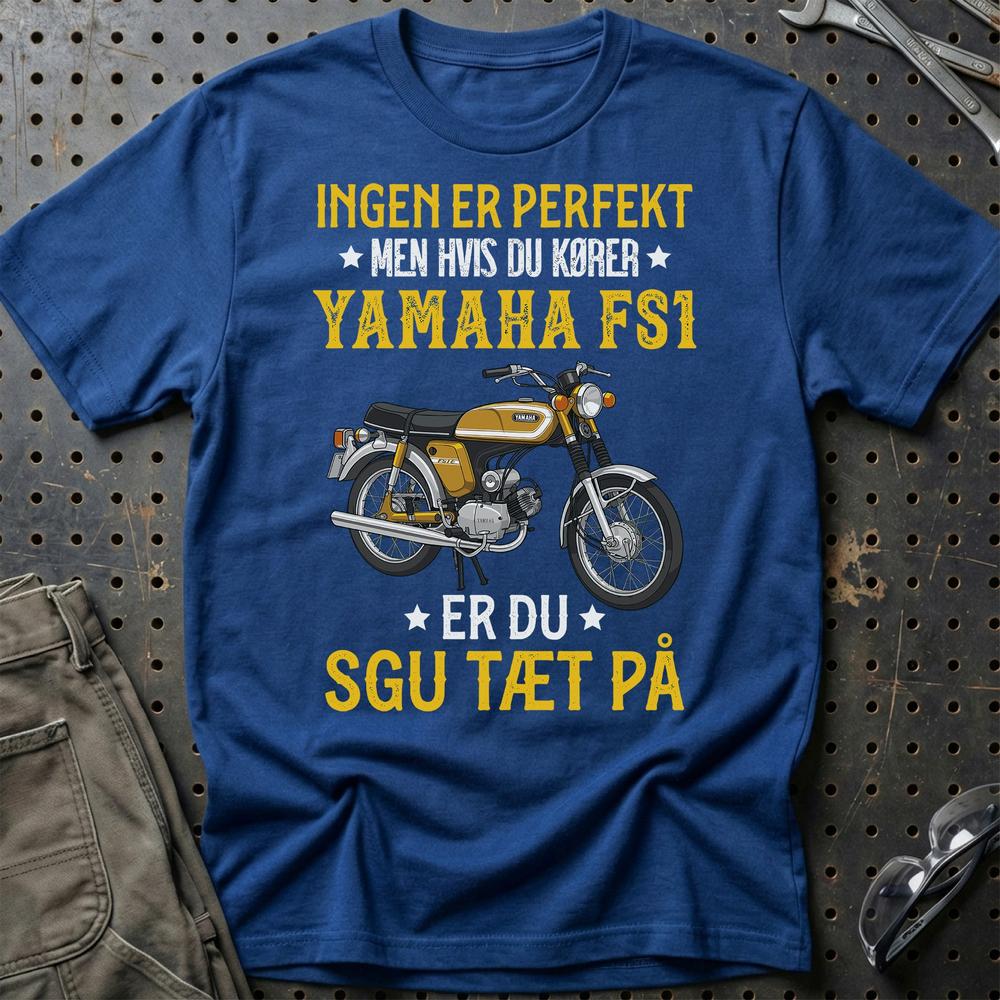 Yamaha Fs1 Ingen Er Perfekt Men Hvis Du Kører Yamaha Fs1 Er Du Sgu Tæt På Unisex T-Shirt , Bomuld-Beklædning-Yamaha-Blå Royal-S-Garage Culture Shop- garage - man cave - merchandise