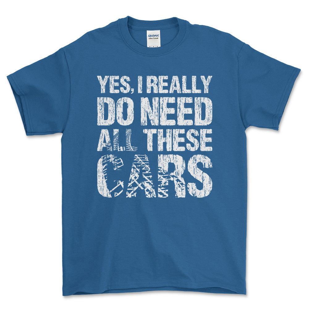Yes I Really Need All These Cars T-Shirt , Bomuld-Beklædning-Garage Culture-Blå Royal-S-Forside-Garage Culture Shop- garage - man cave - merchandise
