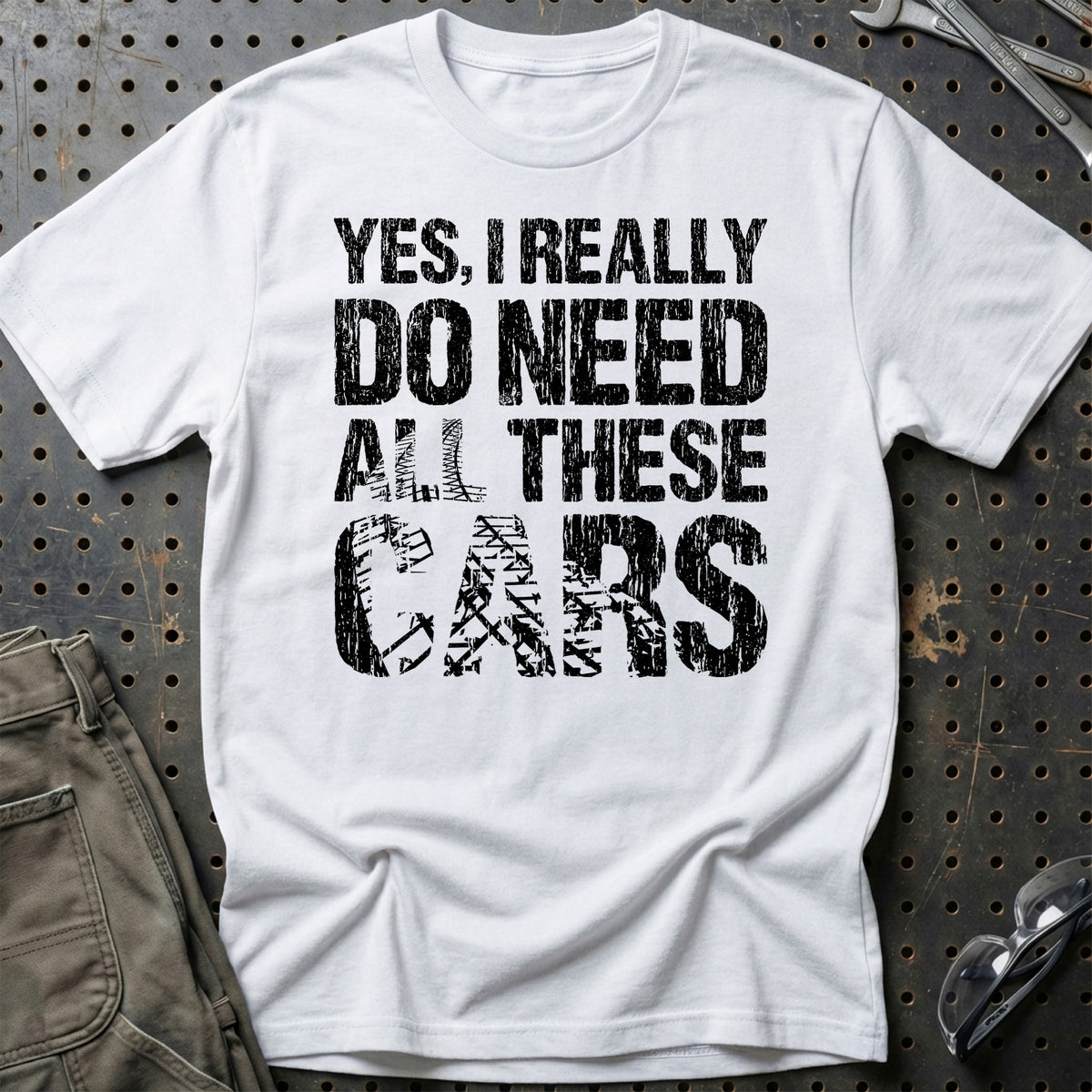 
Yes I Really Need All These Cars T-Shirt – Hvid