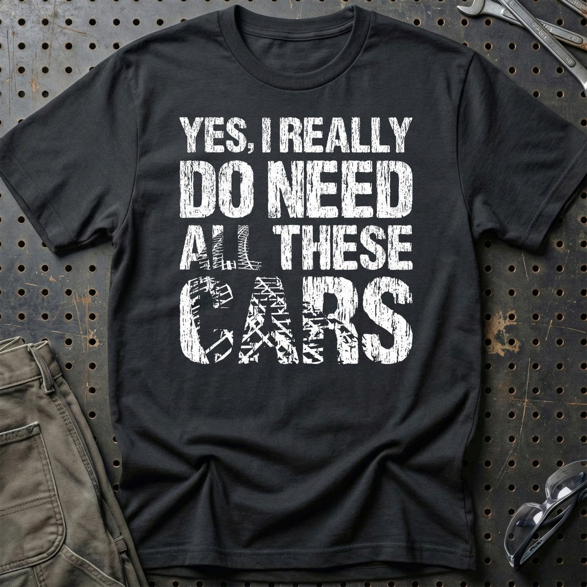 
Yes I Really Need All These Cars T-Shirt – Sort
