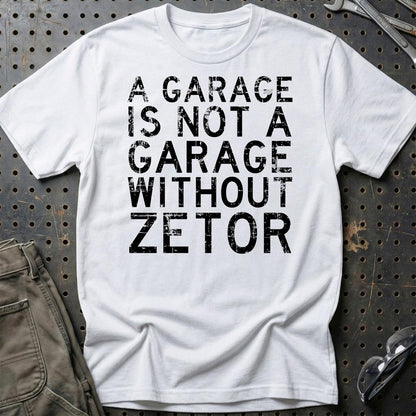 Zetor - A Garage Is Not A Garage Without Zetor - Unisex T-Shirt , Bomuld-Beklædning-Zetor-Hvid-S-Garage Culture Shop- garage - man cave - merchandise