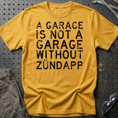 Zundapp - A Garage Is Not A Garage Without Zundapp - Unisex T-Shirt , Bomuld-Beklædning-Zündapp-Guld-S-Garage Culture Shop- garage - man cave - merchandise