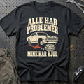 Alle har problemer mine har hjul T-Shirt – Sort