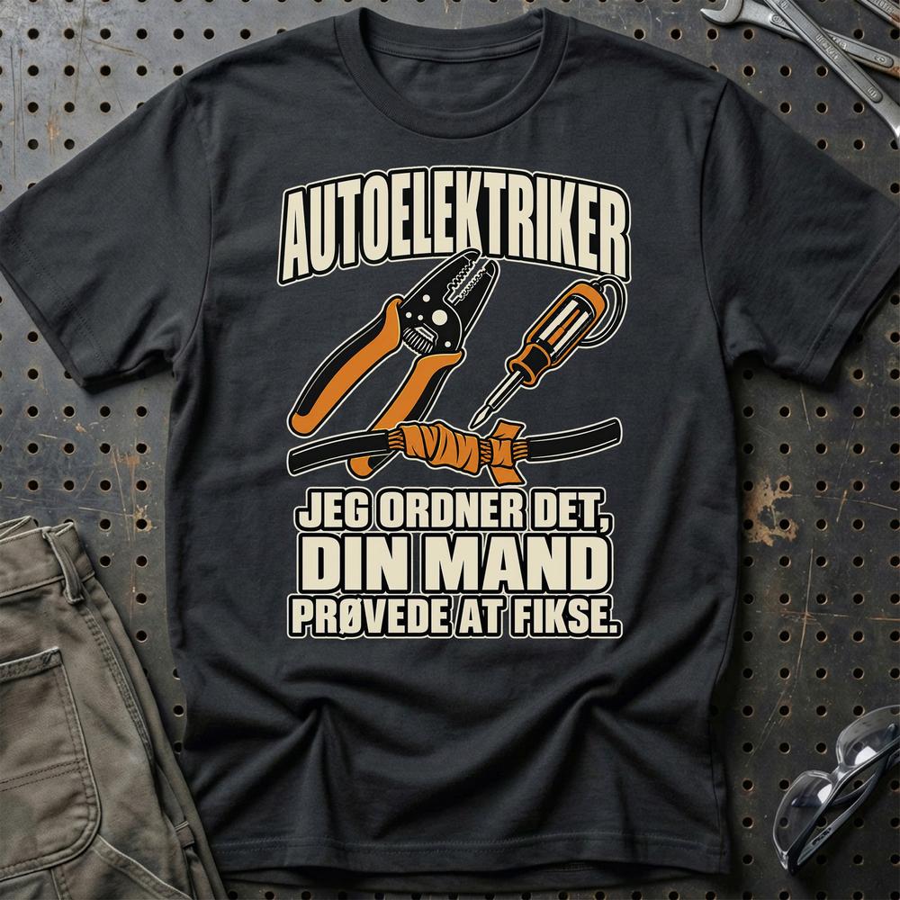Autoelektriker – Jeg Ordner Det, Din Mand Prøvede At Fikse T-Shirt – Sort