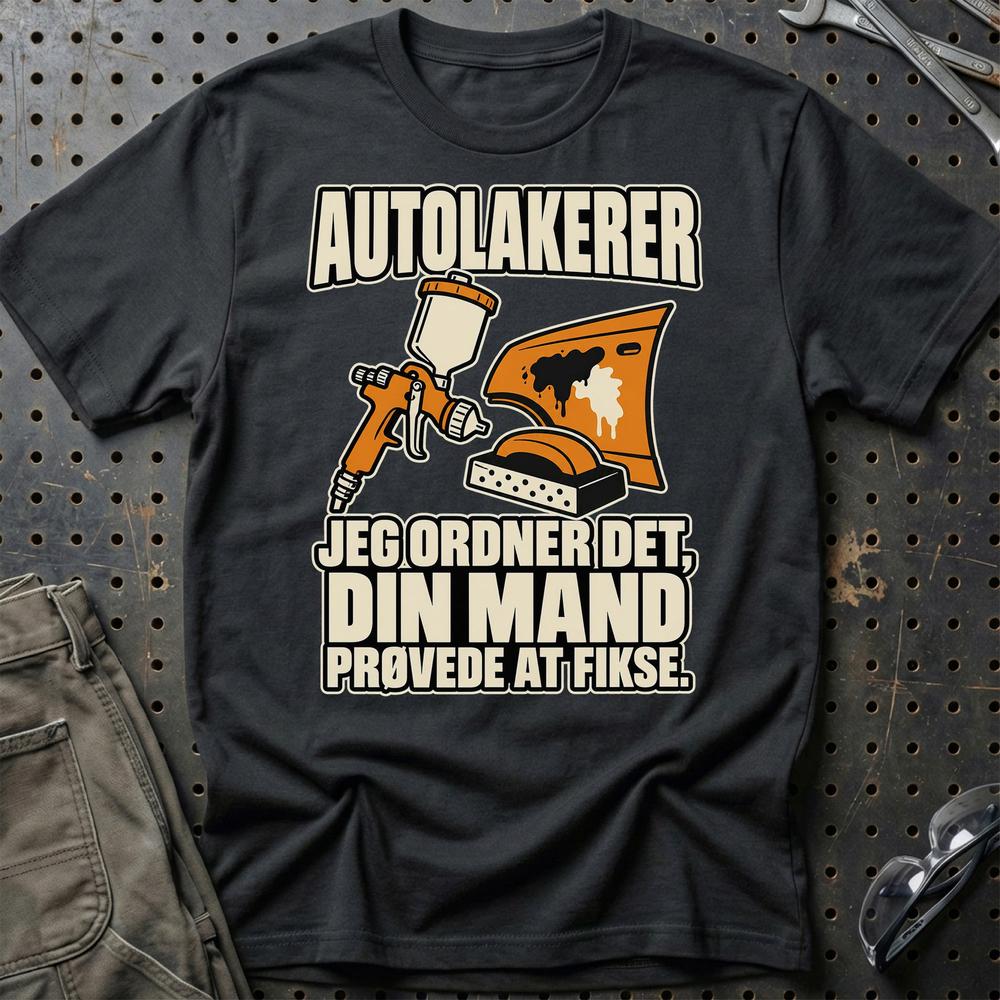 Autolakerer – Jeg Ordner Det, Din Mand Prøvede At Fikse T-Shirt – Sort