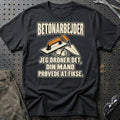 Betonarbejder – Jeg Ordner Det, Din Mand Prøvede At Fikse T-Shirt – Sort