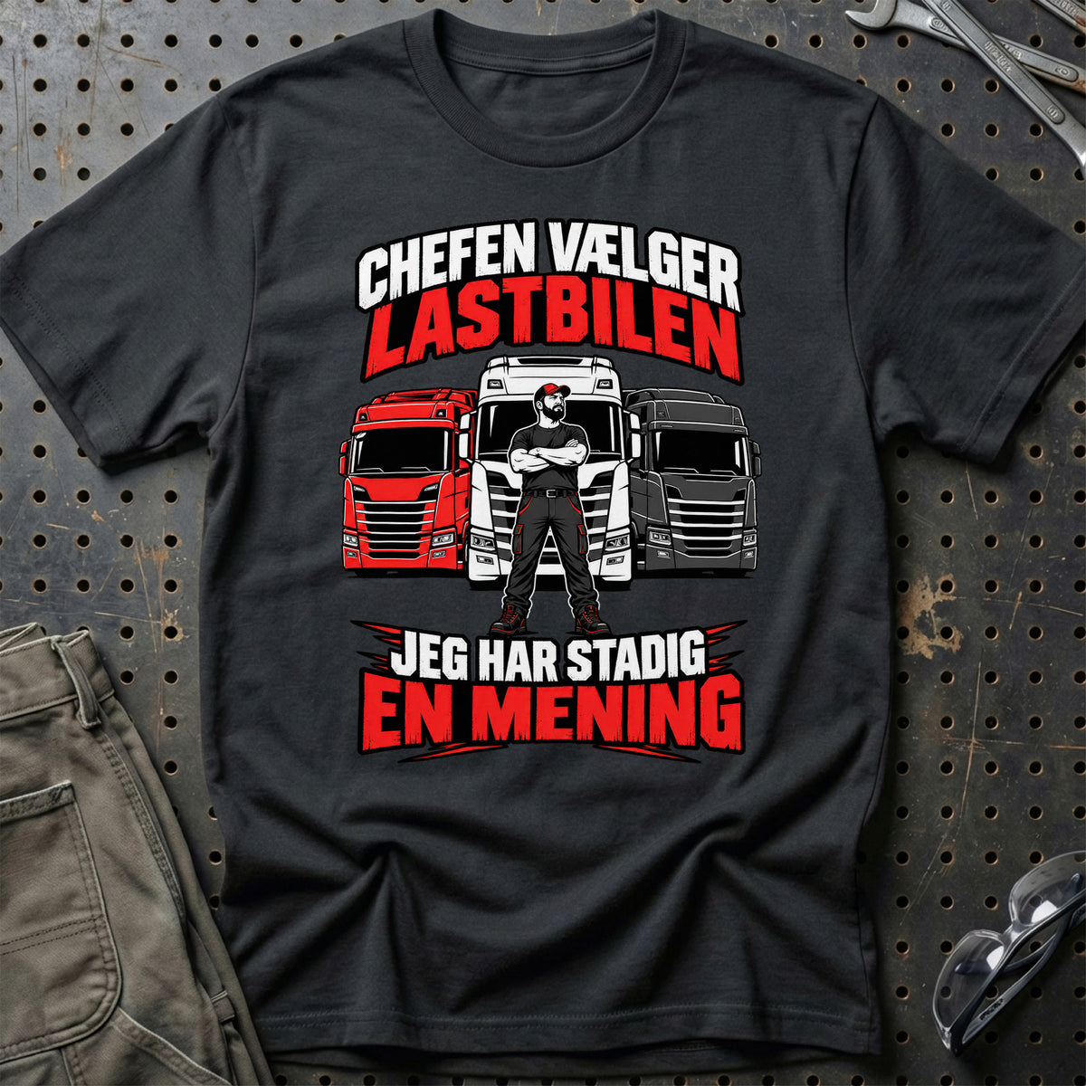 Chefen Vælger Lastbilen – Jeg Har Stadig En Mening T-Shirt – Sort