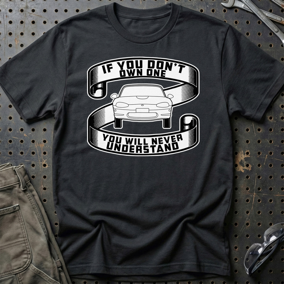 
Mazda Mx-5 Miata If You Dont Own One Mazda Mx-5 Miata Youll Never Understand Unisex T-Shirt – Sort – print foran