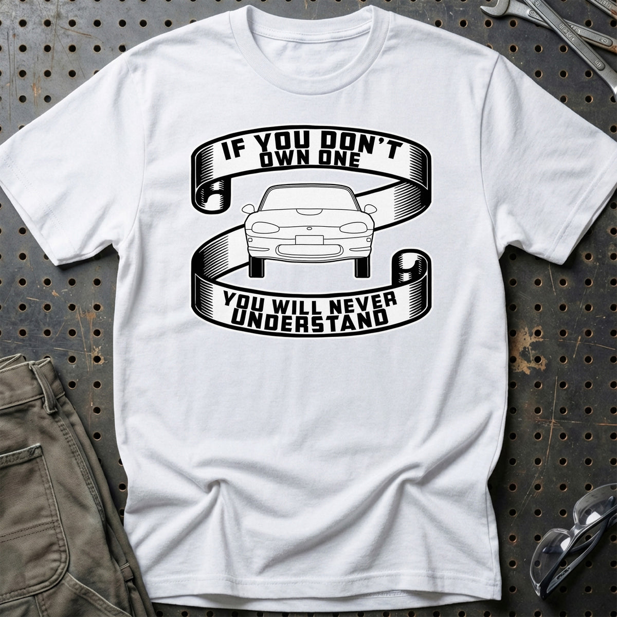 
Mazda Mx-5 Miata If You Dont Own One Mazda Mx-5 Miata Youll Never Understand Unisex T-Shirt – Hvid – print foran