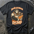 Den får jeg brug for en dag T-Shirt – Sort