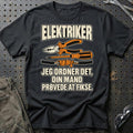 Elektriker – Jeg Ordner Det, Din Mand Prøvede At Fikse T-Shirt – Sort