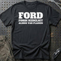 Ford – Fordi Kedeligt Aldrig Var Planen T-Shirt – Sort