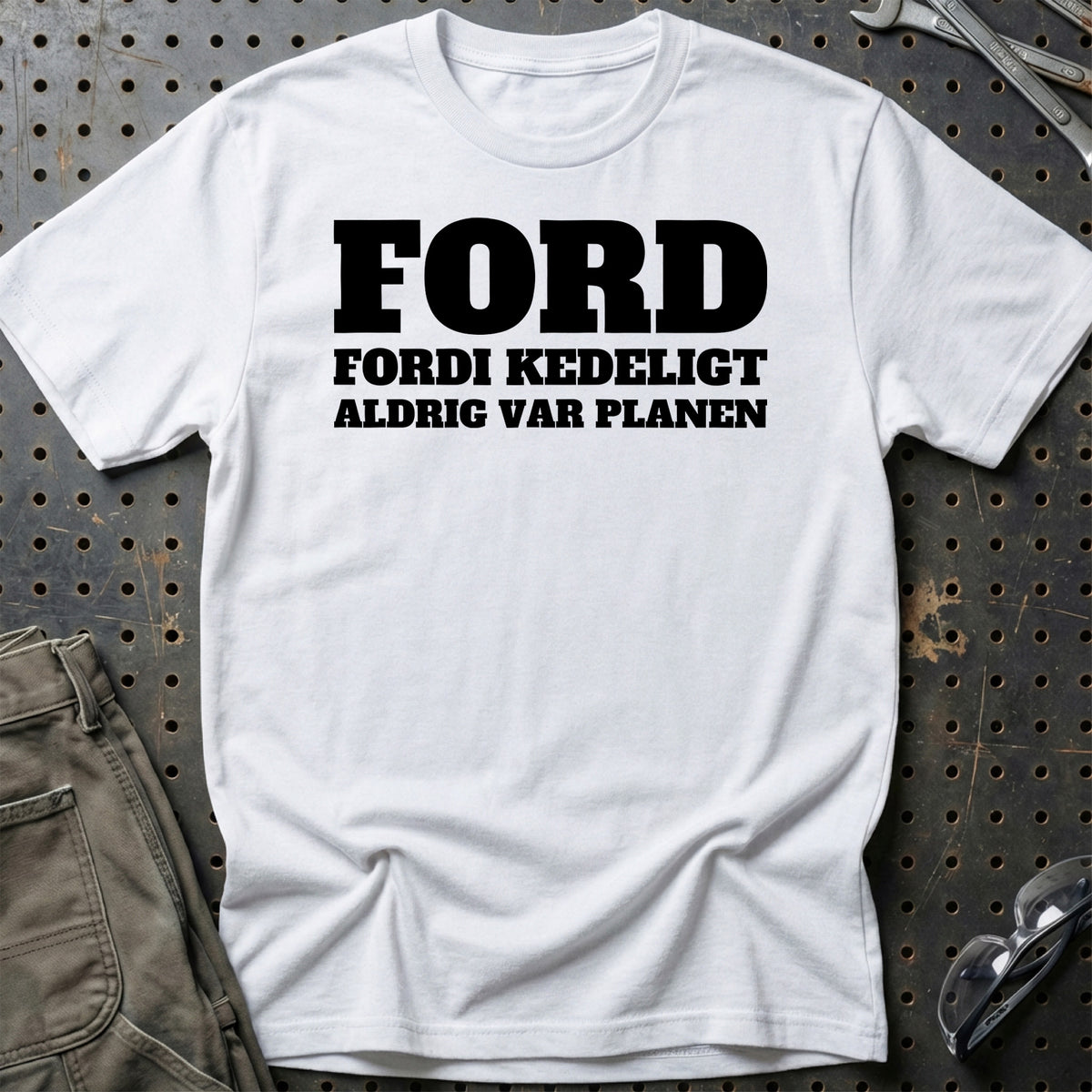 Ford – Fordi Kedeligt Aldrig Var Planen T-Shirt – Hvid