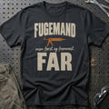 Fugemand – Men Først Og Fremmest Far T-Shirt – Sort