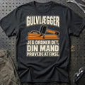 Gulvlægger – Jeg Ordner Det, Din Mand Prøvede At Fikse T-Shirt – Sort