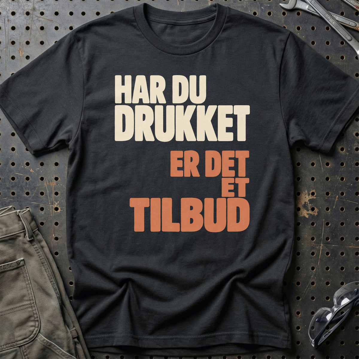 Har Du Drukket – Er Det Et Tilbud? T-Shirt – Sort
