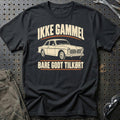 Ikke gammel bare godt tilkørt T-Shirt – Sort