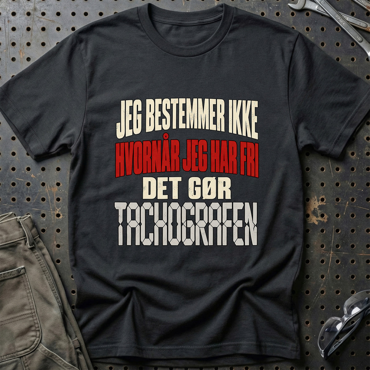 Jeg Bestemmer Ikke – Hvornår Jeg Har Fri – Det Gør Tachografen T-Shirt – Sort