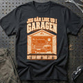 Jeg går lige ud i garagen – Det kan godt tage lidt tid T-Shirt – Sort