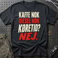 Kaffe Nok – Diesel Nok – Køretid Nej T-Shirt – Sort