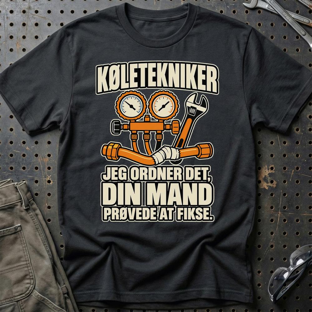 Køletekniker – Jeg Ordner Det, Din Mand Prøvede At Fikse T-Shirt – Sort