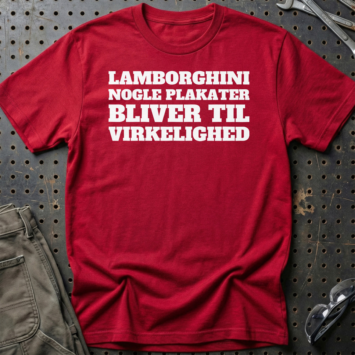 Lamborghini – Nogle Plakater Bliver Til Virkelighed T-Shirt – Rød
