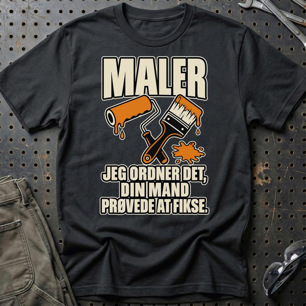Maler – Jeg Ordner Det, Din Mand Prøvede At Fikse T-Shirt – Sort