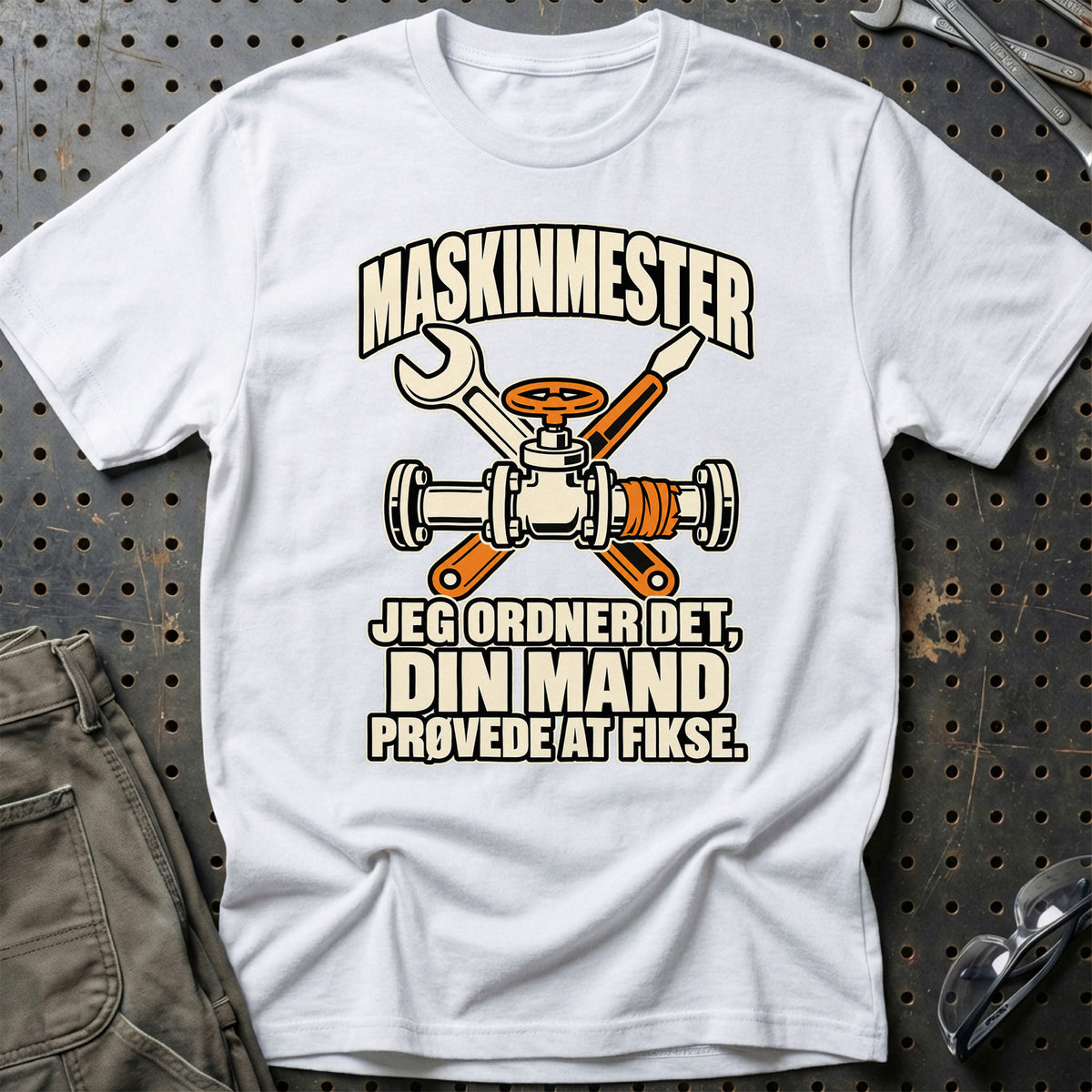 
Maskinmester – Jeg Ordner Det, Din Mand Prøvede At Fikse T-Shirt – Hvid