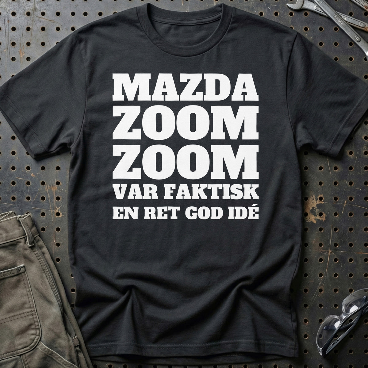 Mazda – Zoom Zoom Var Faktisk En Ret God Idé T-Shirt – Sort