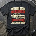 Min kone sagde mig eller bilen jeg savner hende T-Shirt – Sort