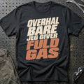 Overhal Bare – Jeg Giver Fuld Gas T-Shirt – Sort