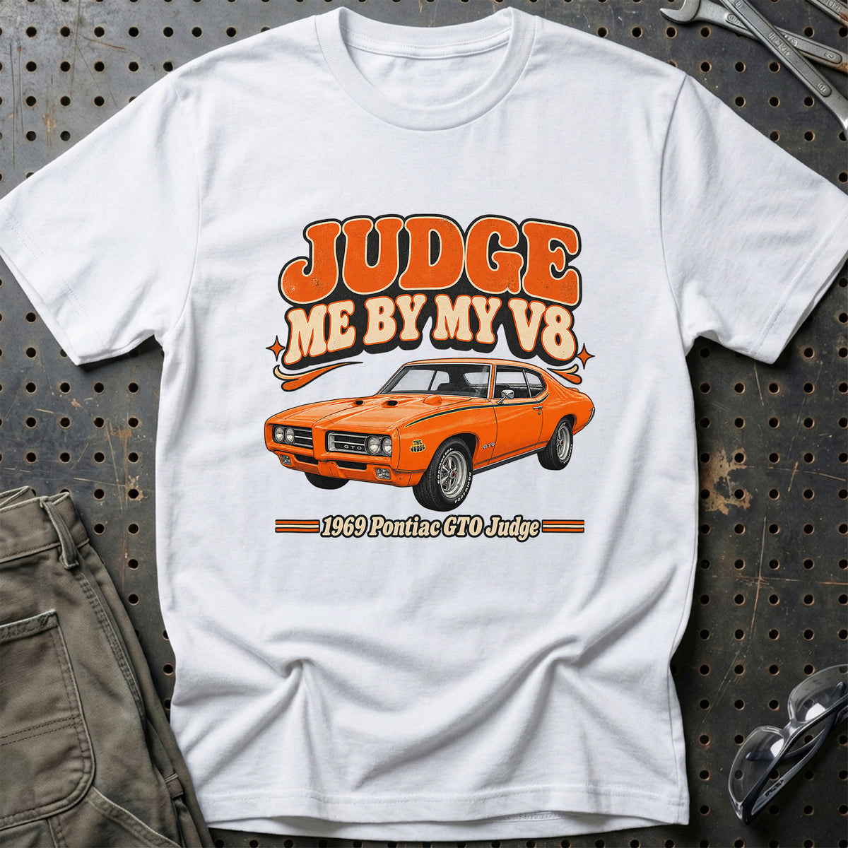 
Pontiac GTO Judge 1969 – Judge Me by My V8 T-Shirt – Hvid
